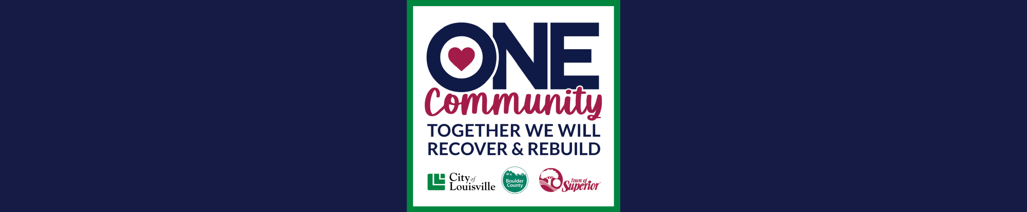 One Community Together We will Recover & Rebuild Louisville Superior Boulder County