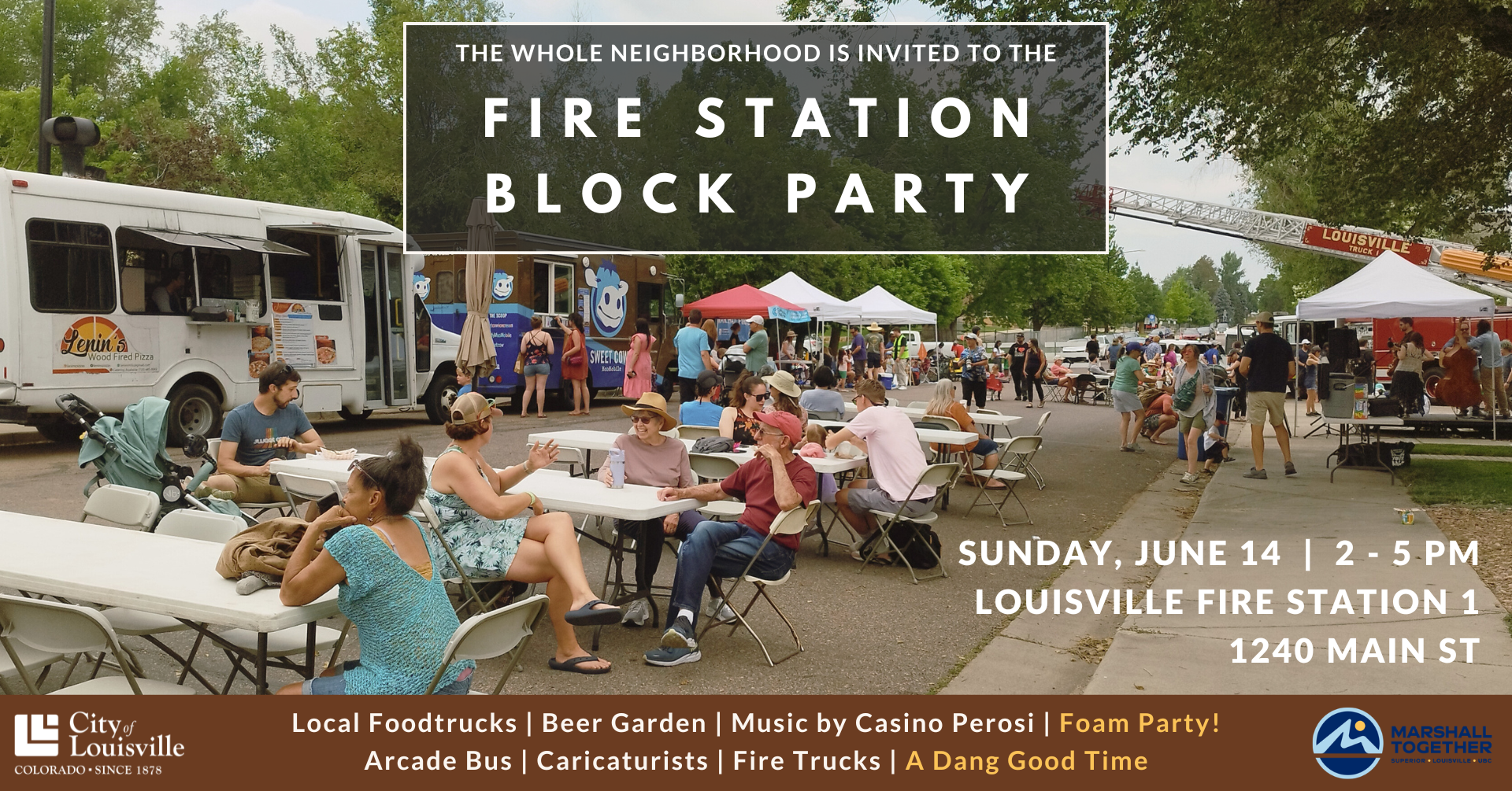 Flyer with text reading, "The Whole Neighborhood is Invited to the Fire Station Block Party. Sunday, June 14, 2 - 5 pm. Louisville Fire Station 1, 1240 Main St. Local Foodtrucks, Beer Garden, Music by Casino Perosi, Foam Party!, Arcade Bus, Caricaturists, Fire Trucks, A Dang Good Time."