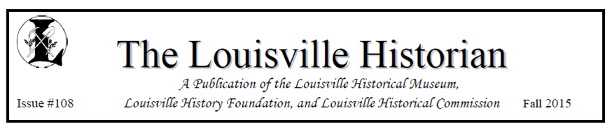 The Louisville Historian Masthead, reads A publication of the Louisville Historical Museum, Louisville History Foundation, and Louisville Historical Commission